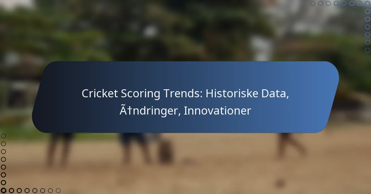 Cricket Scoring Trends: Historiske Data, Ændringer, Innovationer